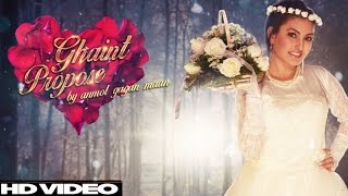 Latest Punjabi Songs | Ghaint Propose | Anmol Gagan Maan feat. Desi Routz