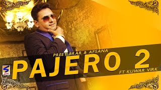 New Punjabi Songs || "Pajero 2" || Preet Brar Feat. Afsana & Kuwar Virk