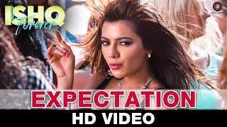 Expectation Song - Ishq Forever (2016) | Neeti Mohan| Nadeem Saifi |  Krishna & Ruhi Singh