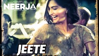 Jeete Hain Chal Song - Neerja (2016) | Sonam Kapoor