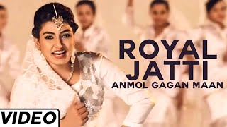Super Hit Punjabi Song || Royal Jatti || Anmol Gagan Maan