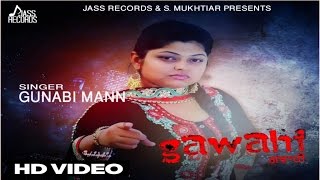 Latest Punjabi Songs || Gawahi || Gunabi Mann