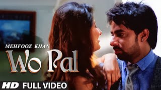 Latest Hindi Song || Wo Pal || Mehfooz Khan || Full Video Song