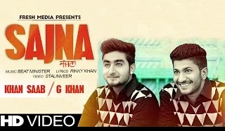 Sajna || Khan Saab & G Khan || Latest Punjabi Song