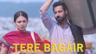 Latest Punjabi Song || Tere Bagair || Amrinder Gill || Channo Kamli Yaar Di