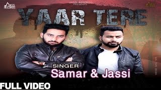 Latest Punjabi Songs || Yaar Tere || Samar & Jassi