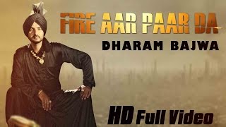 Latest Punjabi Songs || Fire Aar Paar Da || Dharam Bajwa