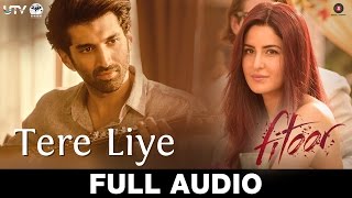 Tere Liye - Full Song | Fitoor | Aditya Roy Kapur, Katrina Kaif | Sunidhi Chauhan & Jubin Nautiyal