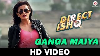 Ganga Maiya - Direct Ishq | Swati Sharrma | Nidhi Subbaiah