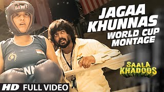 Jagaa Khunnas (World Cup Montage) FULL VIDEO Song |  SAALA KHADOOS | R. Madhavan, Ritika Singh