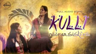 Kulli ( Full Audio ) - Nooran Sister - Latest Punjabi Song 2016