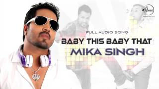 Baby This Baby That (Full Audio) - Mika Singh - Latest Punjabi Song 2016