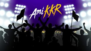 Ami KKR now and forever - Kolkata Knight Riders - I Am KKRâ€¬ - IPL 2016 - Indian Premier League 2016
