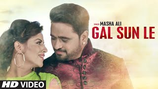 Masha Ali: Gal Sun Le Latest "Punjabi Song" (Full Video)