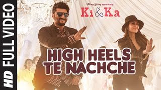 High Heels Te Nachche FULL VIDEO Song - KI & KA - Meet Bros ft.Jaz Dhami - Yo Yo Honey Singh