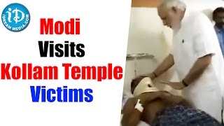 PM Modi Visits Kollam Temple - Meets Victims Of Temple Fire Tragedy