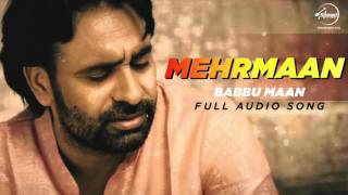 Mehrmaan (Full Audio Song ) - Babbu Maan - Latest Punjabi Song 2016