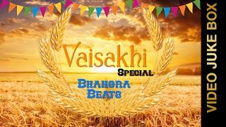 VAISAKHI SPECIAL BHANGRA SONGS  VIDEO JUKEBOX  New Punjabi Songs 2016