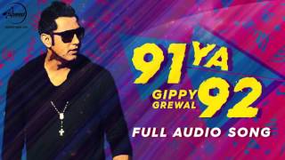 91 Ya 92  (Full Audio Song)  Gippy Grewal  Latest Punjabi Song 2016