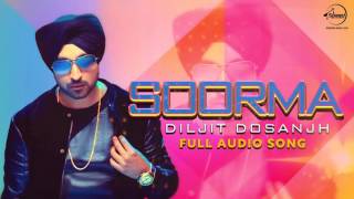 Soorma (Audio Song)  Diljit Dosanjh  Latest Punjabi Song 2016