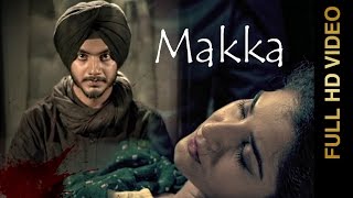 New Punjabi Song 2016 - MAKKA - MANN SAHIR - Punjabi Song  2016