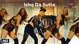Sunny Leone: ISHQ DA SUTTA Video Song - ONE NIGHT STAND - Meet Bros, Jasmine Sandlas