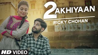 Ricky Chohan: 2 Akhiyaan Full Video - Tigerstyle - New Punjabi Video 2016