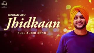 Jhidkaan (Full Audio Song) - Mehtab Virk - Punjabi Song Collection
