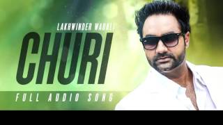 Churi (Full Audio Song) - Lakhwinder Wadali - Punjabi Song Collection