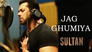 Sultan - Salman Khan Sings Jag Ghumiya Song