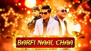 Barfi Naal ChaaÂ (Full Video) - G Sharmila, G Kaur Ft.Dr Zeus - Latest Punjabi Song 2016