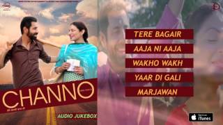 Channo Audio Jukebox - Latest Punjabi Songs 2016