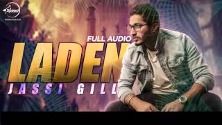 Laden (Full Audio Song)  Jassi Gill  Punjabi Song Collection