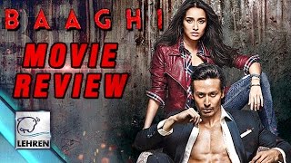 Baaghi Movie Review - Tiger Shroff - Shraddha Kapoor