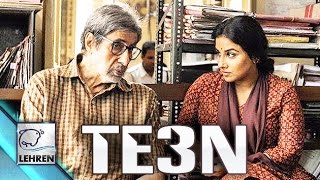 TE3N First Look - Amitabh Bachchan - Vidya Balan - Nawazuddin Siddiqui