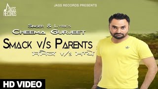 New Punjabi Songs 2016  Smack Vs Parents  Cheema Gurjeet  Larest Punjabi Songs 2016