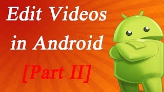 [Hindi] How To Edit Videos Professionally in Android [Part 2] (2016)
