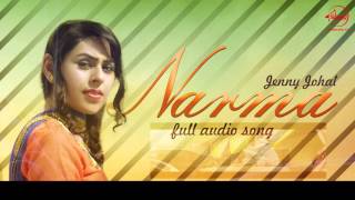 Narma (Full Audio Song) - Jenny Johal - Punjabi Song Collection