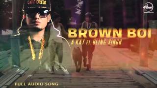 Brown Boi (Full Audio Song) - A-Kay - Punjabi Song Collection
