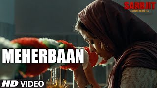 Meherbaan Video Song  SARBJIT  Aishwarya Rai Bachchan, Randeep Hooda  Sukhwinder Singh