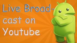 [Hindi] How To Do Live Broadcast On Youtube Through Android  (2016)