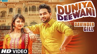 DUNIYA DEEWANI Full Video Song DAVINDER GILL Latest Punjabi Song 2016
