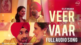 Veer Vaar (Full Audio Song) Diljit Dosanjh Punjabi Song Collection