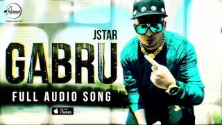 Gabru (Full Audio Song) J Star Punjabi Song Collection