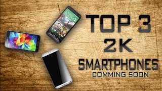TOP 3-Best Smartphones with 2K Display 2014 [COMING SOON]