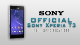 Sony Xperia T3 Full Specification Review [Snapdragon 400,Bravia Display & much more]