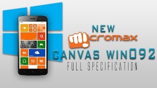 Mcromax Canvas WIN W092 Full Specifications [Windows 8.1,1gb ram,5 inch & much more]