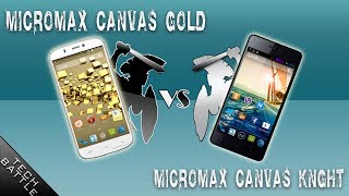 Micromax Canvas GOLD V/s Micromax Cnvas Knight [Epic OCTACORE WAR]
