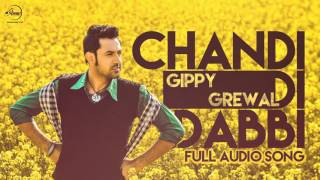 Chandi Di Dabbi (Full Audio Song) - Gippy Grewal - Punjabi Song Collection