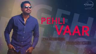 Pehli Vaar (Full Audio Song) Prabh Gill Punjabi Song Collection